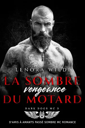 Dark Dogs MC, Tome 3 : La Sombre Vengeance du Motard